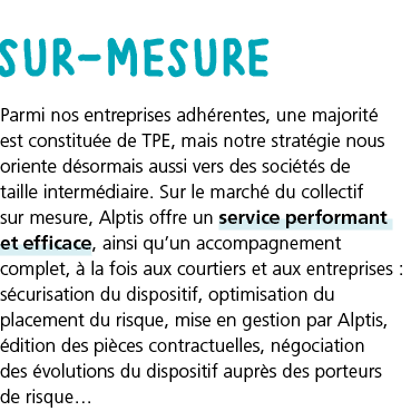 sur-mesure Parmi nos entreprises adh rentes, une majorit  est constitu e de TPE, mais notre strat gie nous oriente d    