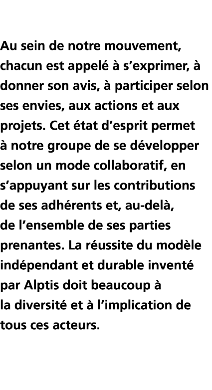  Au sein de notre mouvement, chacun est appel    s exprimer,   donner son avis,   participer selon ses envies, aux ac   
