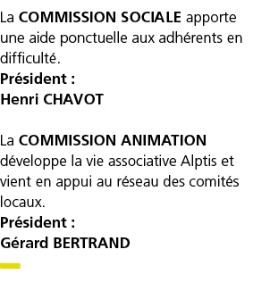 La COMMISSION SOCIALE apporte une aide ponctuelle aux adh rents en difficult   Pr sident : Henri CHAVOT La COMMISSION   
