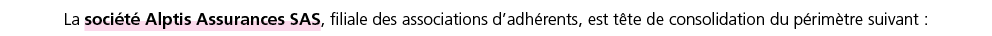 La soci t  Alptis Assurances SAS, filiale des associations d adh rents, est t te de consolidation du p rim tre suivant :