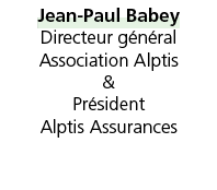 Jean-Paul Babey Directeur g n ral Association Alptis & Pr sident Alptis Assurances