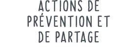Actions de pr vention et de partage