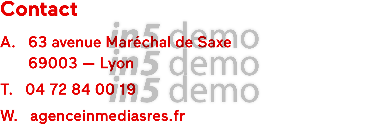 Contact A    63 avenue Mar chal de Saxe 69003 — Lyon T   04 72 84 00 19 W   agenceinmediasres fr